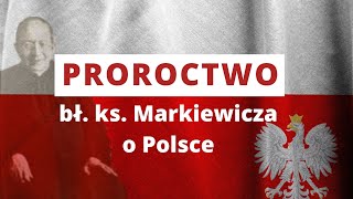 Proroctwo ks Markiewicza o Polsce [upl. by Dustman658]