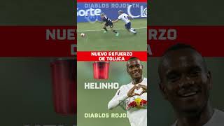 Helinho refuerzo de Toluca Helinho de Red Bull Bragantino 🔥 [upl. by Gall]