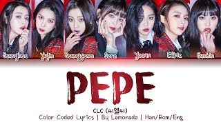 CLC 씨엘씨  Pepe OT7 VER Color Coded Lyrics HanRomEng [upl. by Yrrag396]