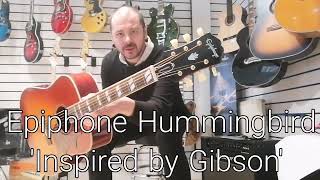 Epiphone Hummingbird Inspired by Gibson  Rimmers Music [upl. by Aenal925]