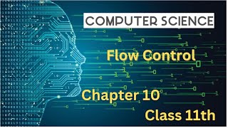 11th CS  CH10 Control Flow  Statement Execution [upl. by Atsahc]