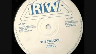 Aisha  The Creator Ariwa 12 inch 1986 [upl. by Hodgkinson]