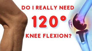 Do You Really Need 120° Of Knee Flexion Bending Total Knee Replacement [upl. by Aelam]