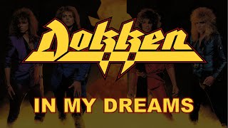 Dokken  In My Dreams Lyrics Official Remaster [upl. by Ainoet570]