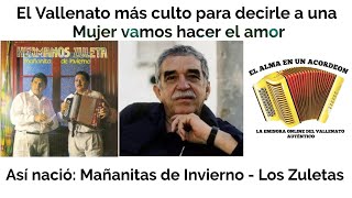 Así nació MAÑANITAS DE INVIERNO Los Zuleta y la Historia de la canción con Gabriel García Márquez [upl. by Aened]