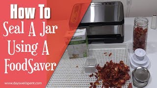 How To Seal A Jar Using FoodSaver Jar Sealer [upl. by Ultann]