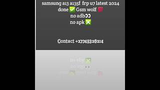 Samsung A13 a135f u7 frp 2024 android 14 0 not working adb enable fail Done Gsm Wolf [upl. by Irab]