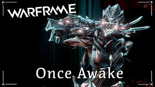 Warframe Once Awake [upl. by Hgieloj]