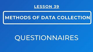 LESSON 39  QUESTIONNAIRES TYPES OF INFORMATION amp DESIGNS OF CONSTRUCTING A QUESTIONNAIRE [upl. by Haldan]