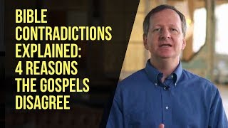 Bible Contradictions Explained 4 Reasons the Gospels Disagree [upl. by Ramona]