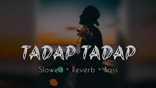 Tadap Tadap Ke Slowed amp Reverb amp Bass  Hum Dil De Chuke Sanam  Salman Khan Aishwarya Rai [upl. by Eleanora]