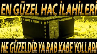 En Güzel Hac İlahileri  Ne Güzeldir Ya Rab Kabe Yolları [upl. by Dauf]