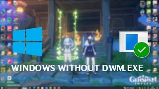 Windows Without DWMexe [upl. by Jessee]