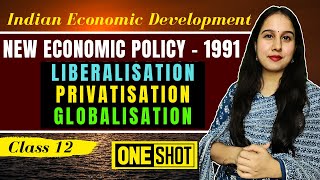 New Economic Policy 1991  Economic Reforms  LPG  One shot  Indian Economy  Class 12 [upl. by Tonina]