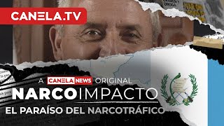 El Paraíso del Narcotráfico  Narco Impacto  Episodio 19  CanelaTV [upl. by Madi]