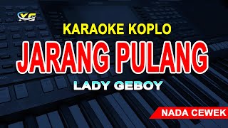 JARANG PULANG KARAOKE KOPLO LINA GEBOY [upl. by Almeeta]