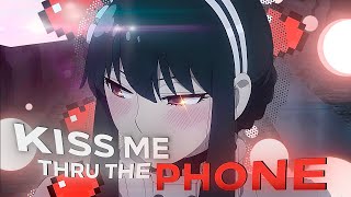 Kiss Me Thru The Phone💋📱  Yor Forger AMVEDIT [upl. by Phyllys]