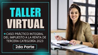 Caso Práctico Integral del Impuesto a la Renta de Tercera Categoría 2023 2da Parte [upl. by Gardiner]