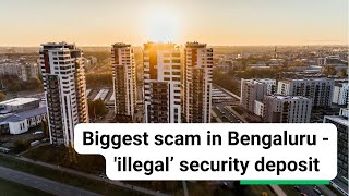 Biggest scam in Bengaluru Man slams ‘illegal’ security deposit [upl. by Paderna711]