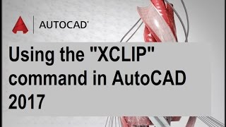 Using the XCLIP command in AutoCAD 2017 [upl. by Berlauda]