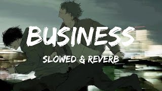 Business Slowed amp Reverb DYSTINCT [upl. by Columba]