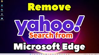 How to Remove Yahoo Search from Microsoft Edge in PC or Laptop [upl. by Nelia439]