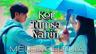 Koi Tumsa Nahin  Korean mix hindi song  Melancholia mix song [upl. by Aicac]