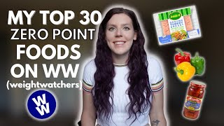 MY 30 FAVORITE ZERO POINT FOODS  WW WeightWatchers Points  How I Use My Zero Point Foods [upl. by Julio708]