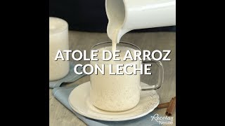 ATOLE DE ARROZ CON LECHE [upl. by Edroi]