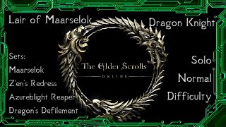 Elder Scrolls Online  Lair of Maarselok Normal Dragonknight Solo [upl. by Fortunato]