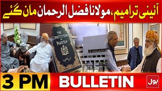 Constitutional Amendment Bill Update  BOL News Bulletin At 3 PM  Mohsin Naqvi Meeting With Maulana [upl. by Naeruat520]