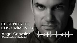 Ángel González en el podcast quotEl Señor de los Crímenesquot  GlobátiKa Peritos Informáticos [upl. by Attevaj375]