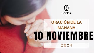 Oración de la mañana para el 10 de noviembre del 2024 [upl. by Adnalu646]