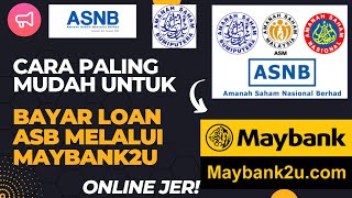 Cara Mudah Bayar Loan ASB Melalui Maybank2u II How To Pay ASB Loan Through Maybank2u Tutorial [upl. by Alvarez949]