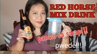 RED HORSE MIX DRINKS  TRY NYO ITO KAKAIBANG SARAP  MIXDRINKS BY LYTE TV [upl. by Maggy171]