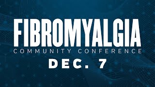 Fibromyalgia Community Conference [upl. by Dhruv652]