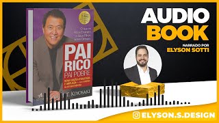 Pai Rico Pai Pobre  Robert T Kiyosaki  AudioBook 🎧 Completo  Narração Elyson Sotti [upl. by Crandall817]