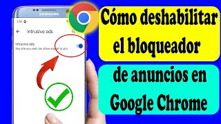 Cómo deshabilitar el bloqueador de anuncios en Google Chrome en Android¡una forma fácil para todos [upl. by Nordna]