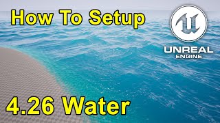 Unreal Engine 426 Water Tutorial [upl. by Alrep921]