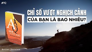 Chỉ số vượt nghịch cảnh của bạn là bao nhiêu Sách AQ Chỉ Số Vượt Khó – Biến khó khăn thành cơ hội [upl. by Atenek]