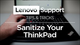 Tips and Tricks  Sanitize Your ThinkPad  Lenovo PC [upl. by Buyer]