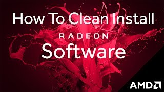 Radeon™ Software HowTo Clean Install [upl. by Daisy]