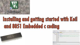 Installing keil and getting started with 8051 embedded c coding [upl. by Otrebmuh]