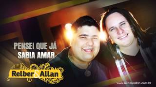 Relber e Allan  Pensei que já sabia amar [upl. by Ahsinej]