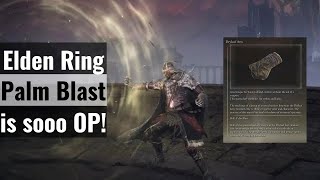 Elden Ring  Palm Blast is OP [upl. by Greenebaum]