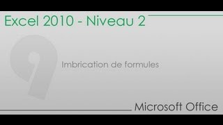 Formation Excel niveau 2  Partie 9  Imbrication de formules [upl. by Ettegroeg]