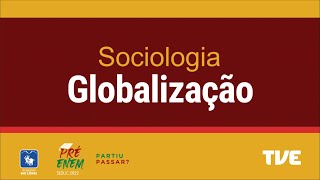 PréEnem 2022  Sociologia  Aula 14  Globalização  03082022 [upl. by Eitak855]