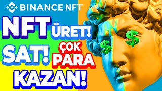 Binance NFT Oluşturma  Ücretsiz Yükleme ve Satma  NFT ile Para Kazanma [upl. by Yelad]