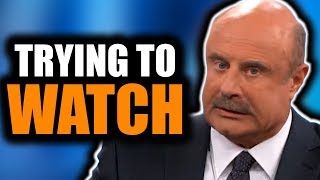 Trying to Watch Dr Phil [upl. by Pytlik]