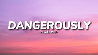 Charlie Puth  Dangerously Lyrics [upl. by Aneet]